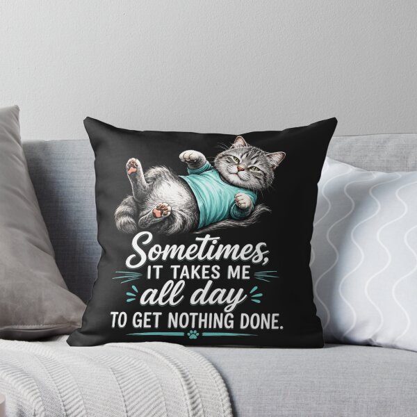Item preview, Sometimes It Takes Me All Day To Get Nothing Done designed and sold by INKRebelGraphic.