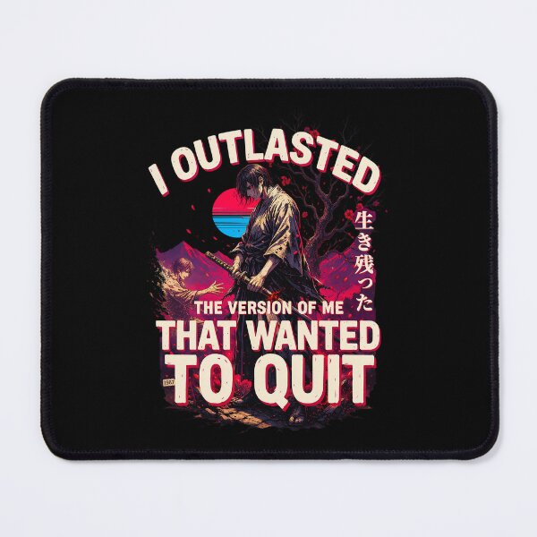 Item preview, I Outlasted the Version of Me That Wanted to Quit – Samurai Perseverance Art designed and sold by FinalArcStudio.