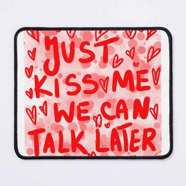 Item preview, Just kiss me , we can talk later designed and sold by Kasia1987t.