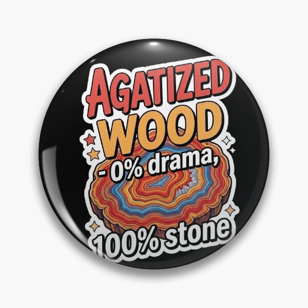 Item preview, AGATIZED WOOD. 0% drama, 100% stone. designed and sold by InkRebelia.