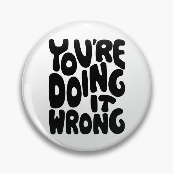 Item preview, You're Doing It Wrong Word Art designed and sold by Unhinged Heather.