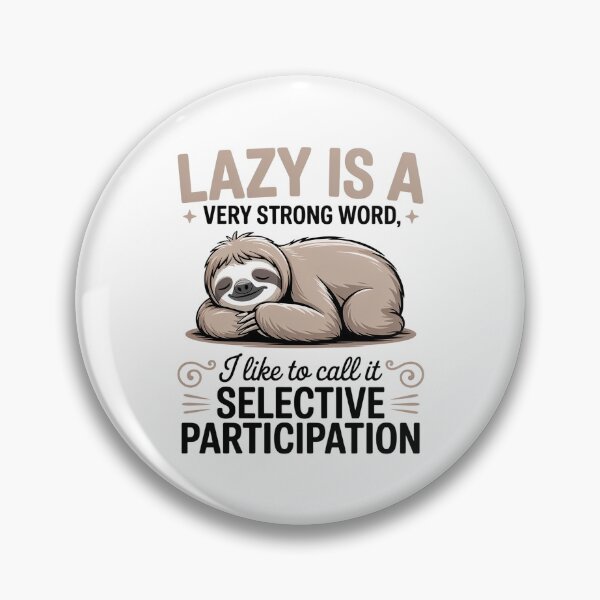 Item preview, Lazy Is A Very Strong Word Funny Sloth Selective Participation Quote designed and sold by Cool-cat-art.