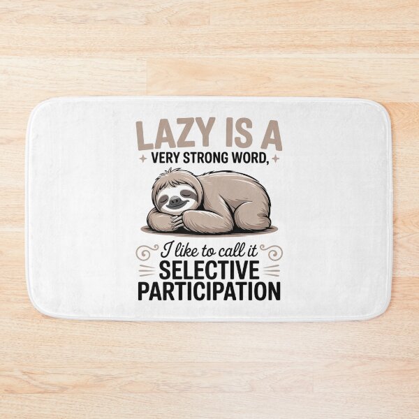 Item preview, Lazy Is A Very Strong Word Funny Sloth Selective Participation Quote designed and sold by Cool-cat-art.