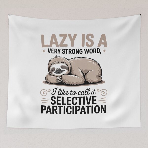 Item preview, Lazy Is A Very Strong Word Funny Sloth Selective Participation Quote designed and sold by Cool-cat-art.