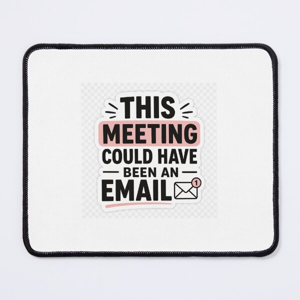 Item preview, This Meeting Could Have Been an Email designed and sold by revanthroy143.