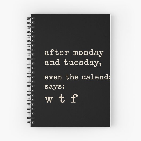 Item preview,  After Monday and Tuesday Even the Calendar Says WTF Funny Weekday Humor Design  designed and sold by Lina Caro.