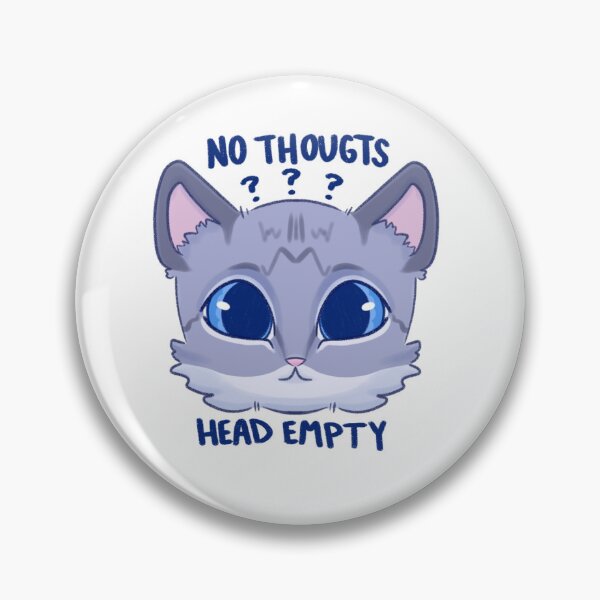 Item preview, No Thoughts Cat designed and sold by Mystic Plumaria.