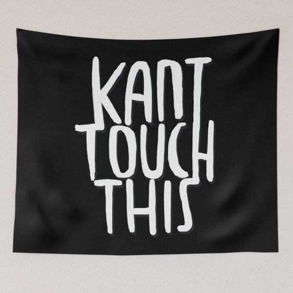 Item preview, Kant touch this, philosophy humor designed and sold by badlydrawnbabe.