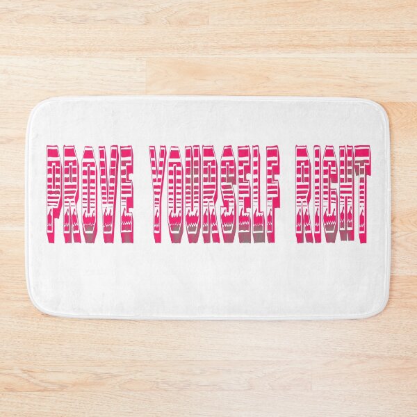 Item preview, Prove Yourself Right Design designed and sold by DJELITEZ.