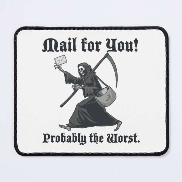 Item preview, Mail For You Probably The Worst Grim Reaper designed and sold by RoyalDeluxGo.