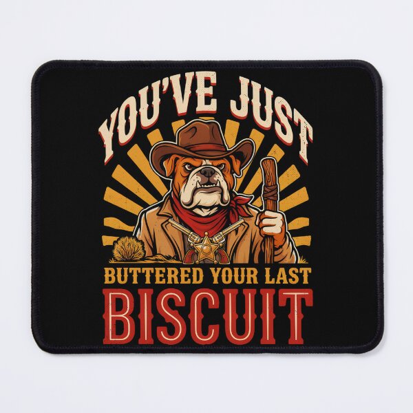 Item preview, You've Just Buttered Your Last Biscuit designed and sold by Bone & Blade.