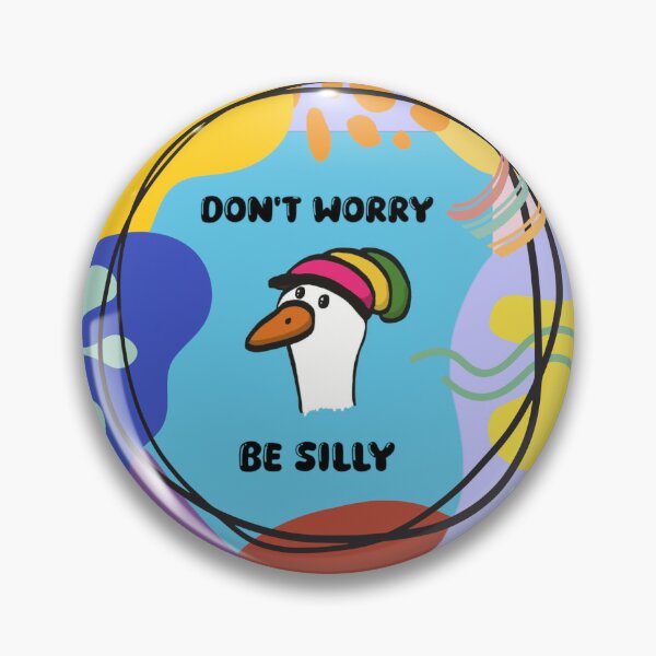Item preview, Don't Worry Be Silly. Silly goose. v2 designed and sold by SombreroDoodles.