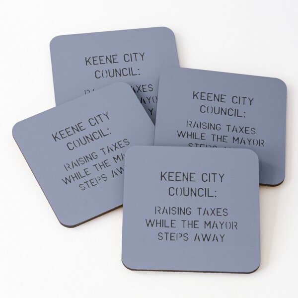 Item preview, Keene City Council Raising Taxes Mayor Steps Away Design designed and sold by Vileprint.