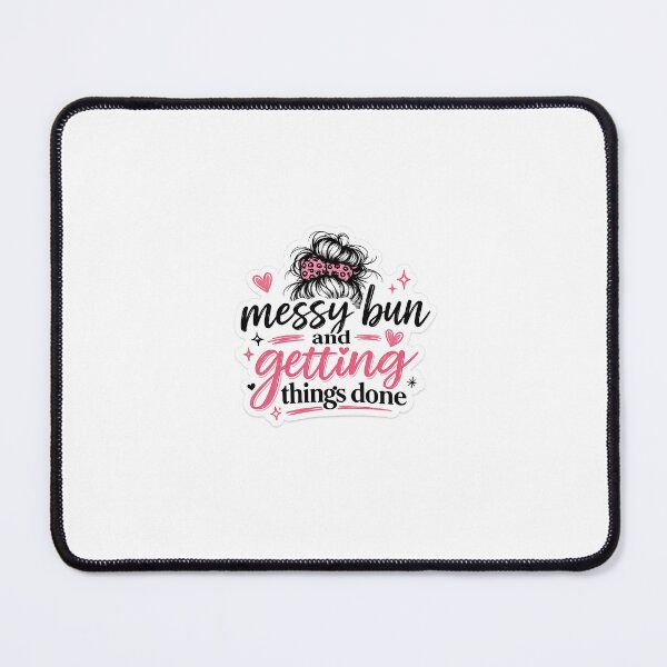 Item preview, Messy Bun & Getting Things Done Sticker designed and sold by dollysdesigns97.