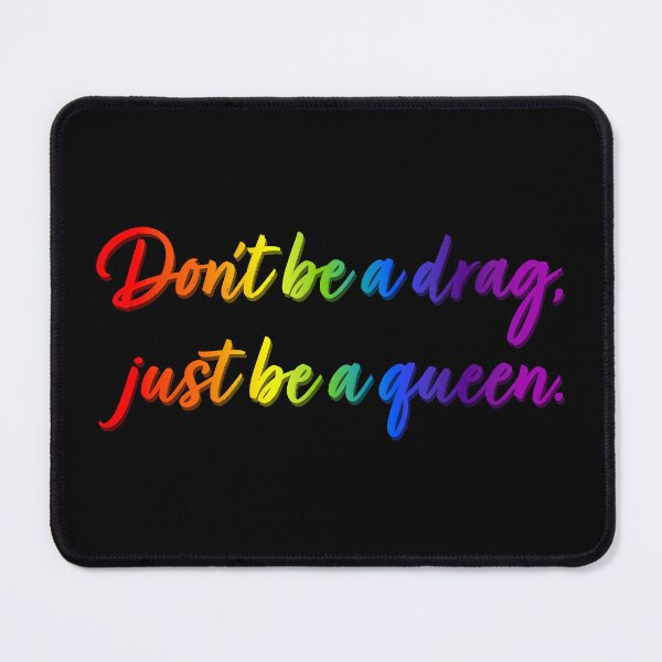 Item preview, Don't Be a Drag Just Be a Queen V2 designed and sold by sillyjess.