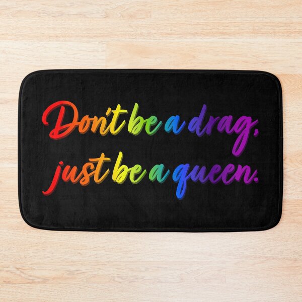 Item preview, Don't Be a Drag Just Be a Queen V2 designed and sold by sillyjess.