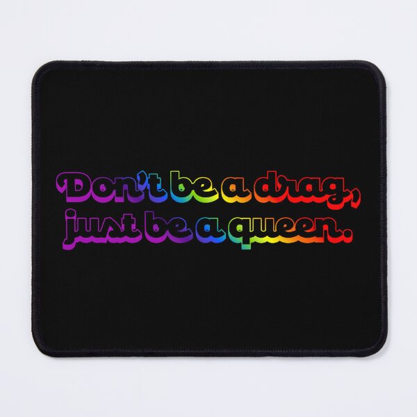 Item preview, Don't Be a Drag Just Be a Queen designed and sold by sillyjess.