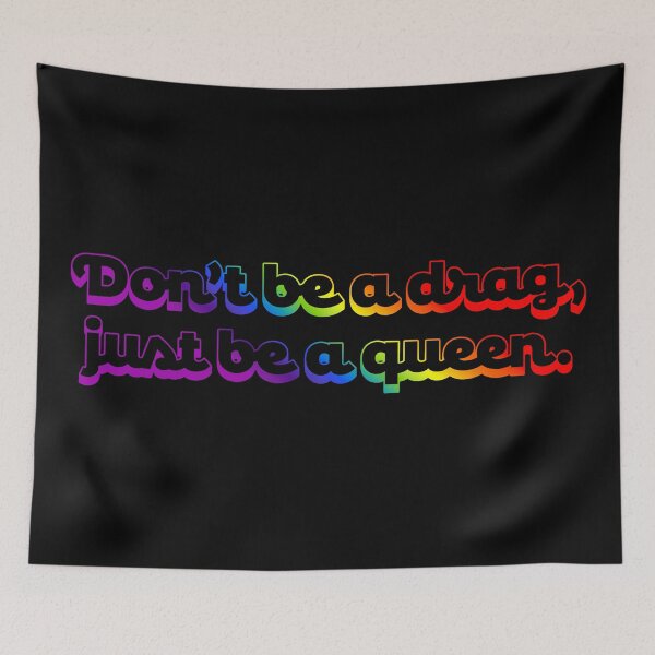 Item preview, Don't Be a Drag Just Be a Queen designed and sold by sillyjess.