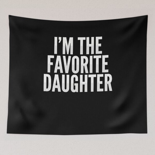 Item preview, I'm The Favorite Daughter Family Humor Gift For Daughter designed and sold by SofenArt.