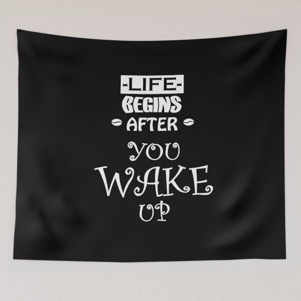 Item preview, life begins after you wake up designed and sold by Laila-Ahmed.
