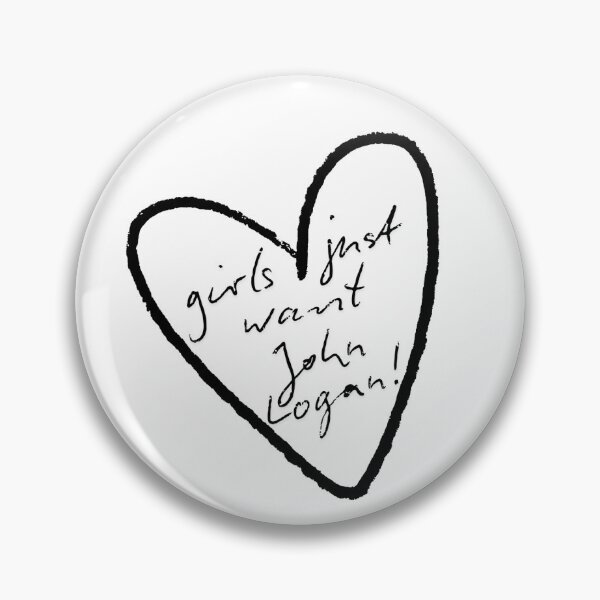 Item preview, girls just want John Logan! designed and sold by currently obsessed!.