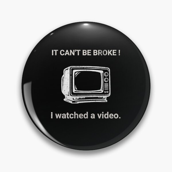 Item preview, It Can’t Be Broke I Watched A Video designed and sold by donwillisjrart.