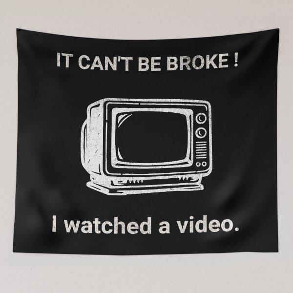 Item preview, It Can’t Be Broke I Watched A Video designed and sold by donwillisjrart.