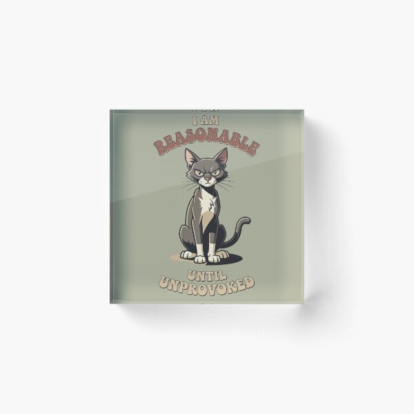 Item preview, I Am Reasonable Until Unprovoked Sarcastic Angry Cat designed and sold by BooDesignStudio.