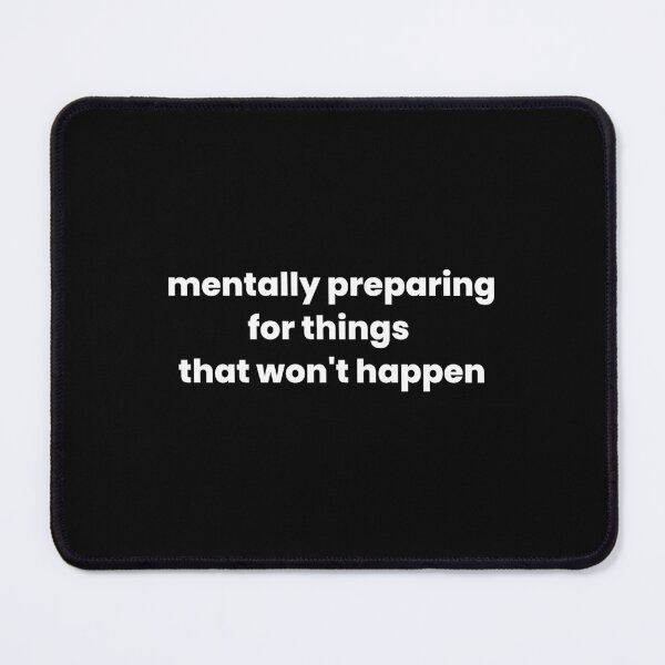 Item preview, Mentally Preparing For Things That Won't Happen | Funny Overthinking & Anxiety Aesthetic T-Shirt designed and sold by Gotcha-Studio.