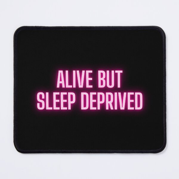 Item preview, Alive but sleep deprived designed and sold by hazywares.