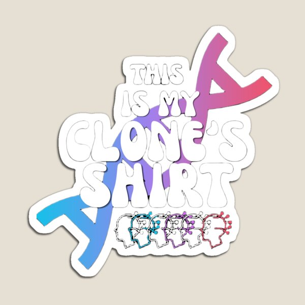 Item preview, This Is My Clone's Shirt designed and sold by Iambuzze.