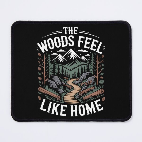 Item preview, The Woods Feel Like Home designed and sold by justjason47.