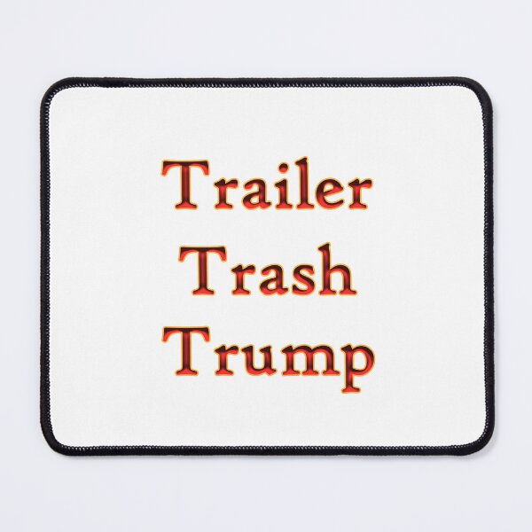 Item preview, Trailer Trash Trump designed and sold by KATKattalestv.