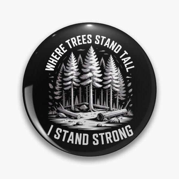 Item preview, Where the Trees Stand Tall I Stand Strong designed and sold by justjason47.