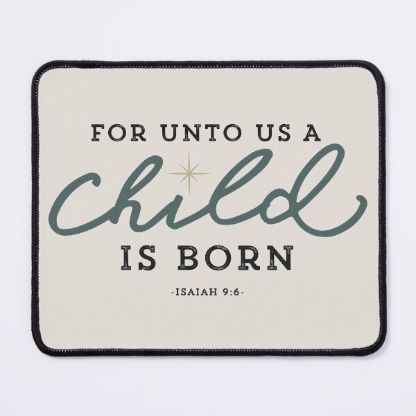 Item preview, For Unto Us a Child Is Born Isaiah 9:6 Christmas Bible Verse Christian Scripture Art designed and sold by Blessed Be Your Name.