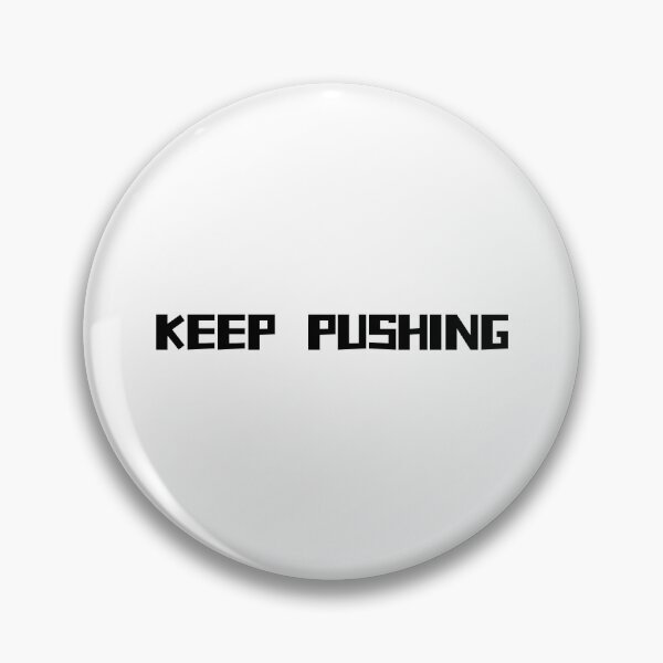 Item preview, KEEP PUSHING – Motivational Tee | Uncle Jichuan designed and sold by Uncle-Jichuan.