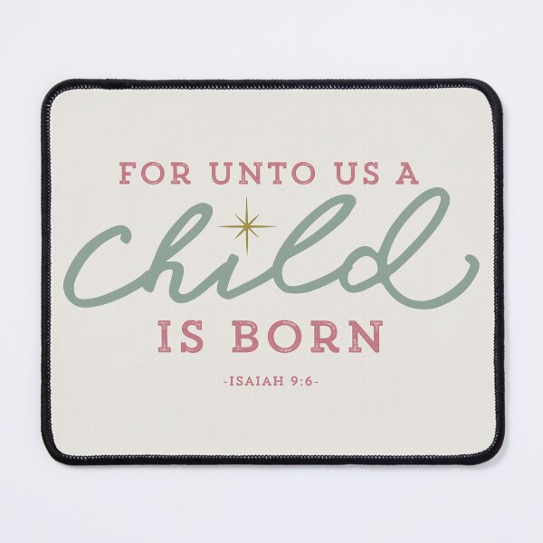 Item preview, For Unto Us a Child Is Born Isaiah 9:6 Christmas Bible Verse Christian Scripture Art designed and sold by Blessed Be Your Name.