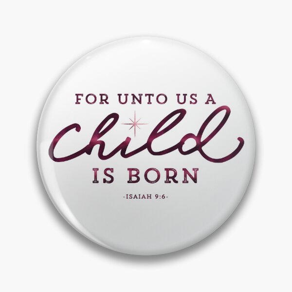 Item preview, For Unto Us a Child Is Born Isaiah 9:6 Christmas Bible Verse Christian Scripture Art designed and sold by Blessed Be Your Name.