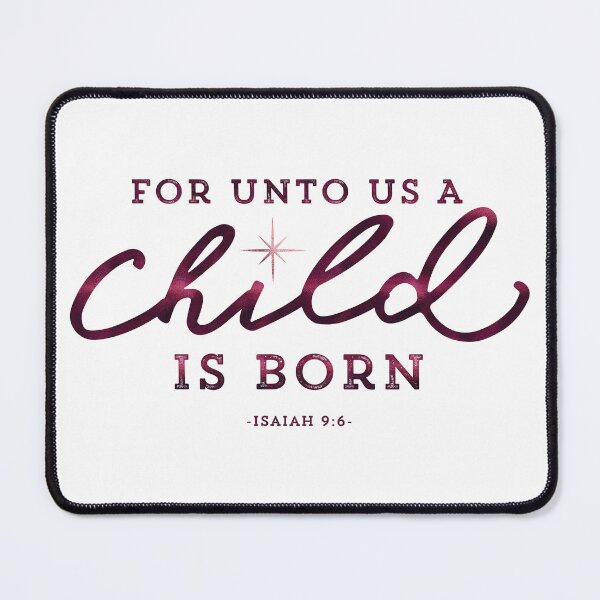 Item preview, For Unto Us a Child Is Born Isaiah 9:6 Christmas Bible Verse Christian Scripture Art designed and sold by Blessed Be Your Name.