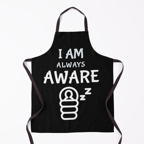 Item preview, I Am Always Aware designed and sold by SQUEEZIN.