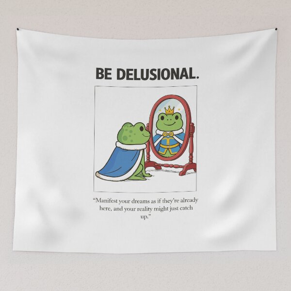 Item preview, Be Delusional Frog King Mirror Poster designed and sold by Matinez Pink.
