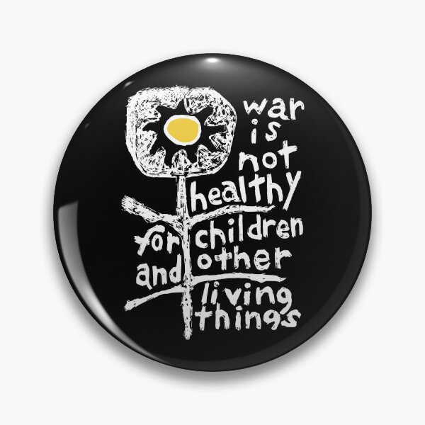 Item preview, War Is Not Healthy For Children And Other Living Things designed and sold by CharmiA Fox.