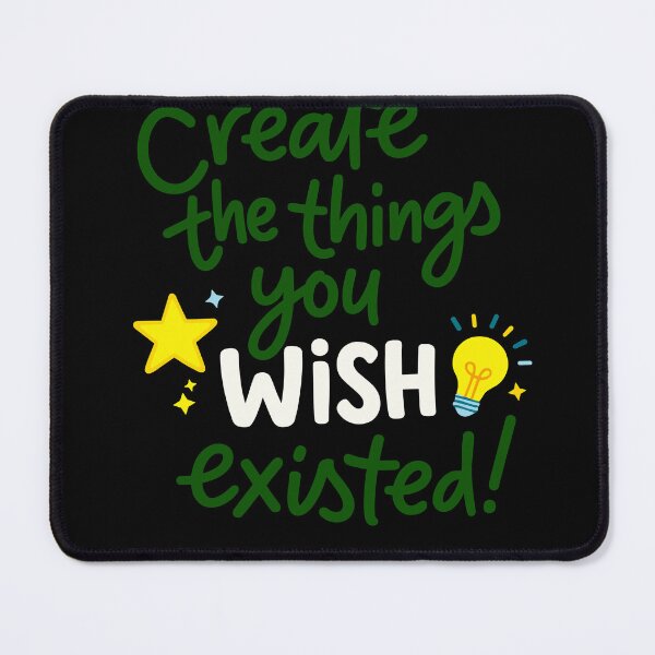 Item preview, Create The Things You Wish Existed Poster designed and sold by Matinez Pink.