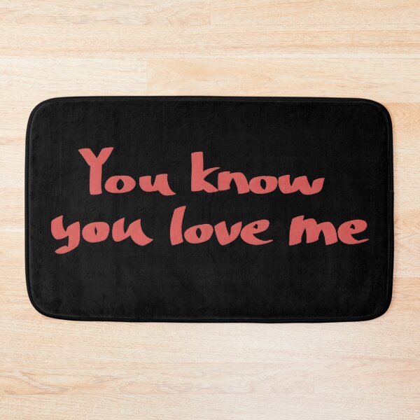 Item preview, You Know You Love Me Minimalist Quote Text designed and sold by Deep Descent.