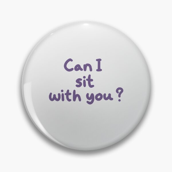 Item preview, Can I Sit With You? Minimalist Quote Text designed and sold by Deep Descent.