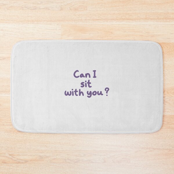 Item preview, Can I Sit With You? Minimalist Quote Text designed and sold by Deep Descent.
