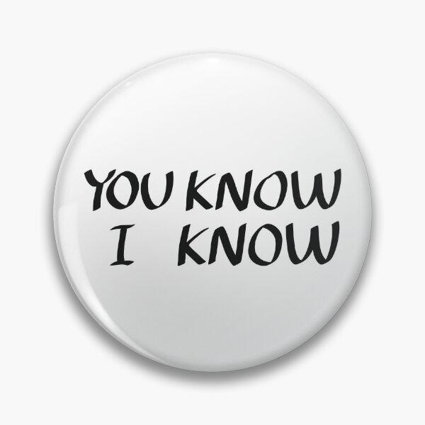 Item preview, You Know I Know Minimalist Quote Text designed and sold by Deep Descent.