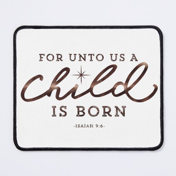 Item preview, For Unto Us a Child Is Born Isaiah 9:6 Christmas Bible Verse Christian Scripture Art designed and sold by Blessed Be Your Name.