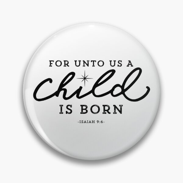 Item preview, For Unto Us a Child Is Born Isaiah 9:6 Christmas Bible Verse Christian Scripture Art designed and sold by Blessed Be Your Name.