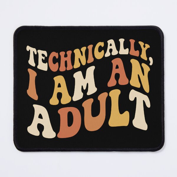 Item preview, Technically I Am An Adult Funny Retro Typography designed and sold by MagsMarC.